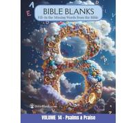 Bible Blanks: Volume 14 - Psalms & Praise - In the Missing Words from the Bible - Bible Study Workbook