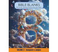 Bible Blanks: Volume 3 - Conquest & Judges - Fill-In the Missing Words from the Bible - Bible Study Workbook
