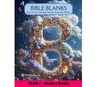 Bible Blanks: Volume 5 - Wisdom & Worship - Fill-In the Missing Words from the Bible - Bible Study Workbook