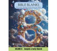 Bible Blanks: Volume 8 - Gospels & Early Church- Fill - In the Missing Words from the Bible - Bible Study Workbook