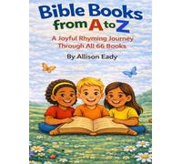 Bible Books from A to Z: A Joyful Rhyming Journey through All 66 Books