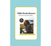 Bible Brain Bounce Crossword Puzzles: Crossword Puzzles with Easy to Read Print about Bible, Scriptures, Christian Faith and More| 6x9 inches, 120 ... God's Word, Sunday School Quiz and Relaxation