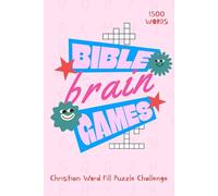 Bible Brain Games: Christian Word Fill Challenge: 50 Faith-Filled Puzzle Pages to Strengthen Your Mind and Spirit| 1500 words activity book| Gift for Adults & Teens