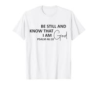 Bible chrétienne Be Still Know That I Am God Saved Redeemed T-Shirt
