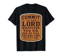 Bible chrétienne : engagez-Vous Envers Le Seigneur Quoi Que Vous fassiez T-Shirt