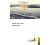 BIBLE Christique L'amour divin - Jude Joset - Croix Du Salut - broché - Essai