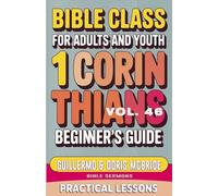 Bible Class for Adults and Youth Beginner's Guide - 1 Corinthians: Practical Lessons