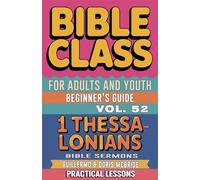 Bible Class for Adults and Youth: Beginner's Guide - 1 Thessalonians