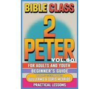 Bible Class for Adults and Youth: Beginner's Guide - 2 Peter