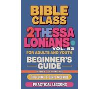 Bible Class for Adults and Youth: Beginner's Guide - 2 Thessalonians