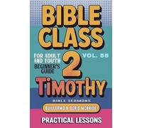 Bible Class for Adults and Youth: Beginner's Guide - 2 Timothy