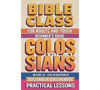 Bible Class for Adults and Youth: Beginner's Guide - Colossians