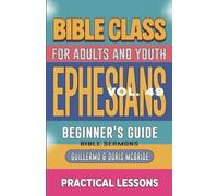 Bible Class for Adults and Youth: Beginner's Guide - Ephesians