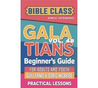 Bible Class for Adults and Youth: Beginner's Guide - Galatians