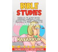 Bible Class for Adults and Youth, Beginner's Guide - Habakkuk: Trust When You Don't Understand