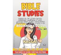 Bible Class for Adults and Youth, Beginner's Guide - Haggai: Stop Procrastinating, Act Now!