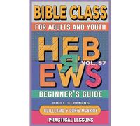 Bible Class for Adults and Youth: Beginner's Guide - Hebrews