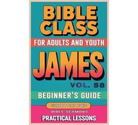 Bible Class for Adults and Youth: Beginner's Guide - James