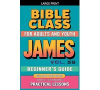 Bible Class for Adults and Youth: Beginner's Guide - James