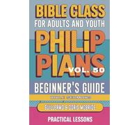 Bible Class for Adults and Youth: Beginner's Guide - Philippians