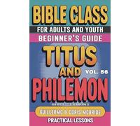 Bible Class for Adults and Youth: Beginner's Guide - Titus and Philemon