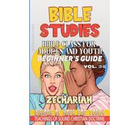 Bible Class for Adults and Youth: Beginner's Guide - Zechariah