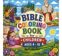 Bible Coloring Book for Children Ages 4-10: Fun Bible Verse Coloring Pages About God’s Love, Creation, Promises, and Truth.