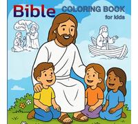 Bible Coloring Book for Kids: 54 Easy-to-Color Old and New Testament Stories about God, Jesus, and Faith