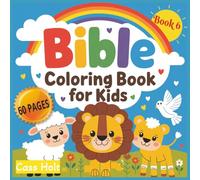 Bible Coloring Book For Kids 6: Wholesome Faith Art to Color and Enjoy | Encouraging Bible Art | Creative Pages for Growing Faith and Imagination | ... That Teach Love, Hope, and Joy | by Cass Holt