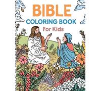 Bible Coloring Book for Kids: Fun and Easy Bible Stories to Color for Ages 4-8: A faith-based coloring book that teaches children about God’s love through simple illustrations