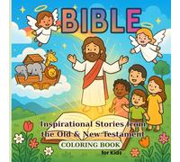 Bible Coloring Book for Kids: Inspirational Stories from the Old & New Testament