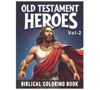 Bible Coloring Book for Kids: Old Testament Heroes - Vol.2: Christian Coloring Book with Bible Stories, Sunday School Activities, Noah’s Ark, Moses, ... Scripture-Based Faith Learning for Children