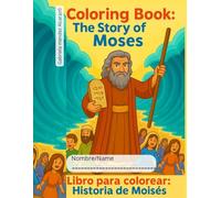 Bible Coloring Book for Kids: The Epic Story of Moses/ Libro para Colorear la Biblia para Niños: La Increíble Historia de Moisés: Children’s Bible ... and Life Lessons from the Journey of Moses