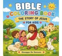 Bible Coloring Book for Kids: The Story of Jesus to Color - Birth, Miracles, Parables, Passion and Resurrection | Cute and Easy Christian Coloring Pages for Children
