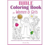 Bible Coloring Book for Women and Girls: Inspirational Scripture (ESV), Encouragement, and Contemplative Art