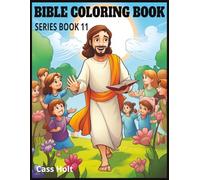 Bible Coloring Book Series Book 11: Uplifting Designs to Inspire, Reflect, and Create | Faith-Filled Journey Through Art and Encouragement |