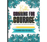 Bible Coloring For Courage: Coloring Book for Adults with Scriptures for Encouragement