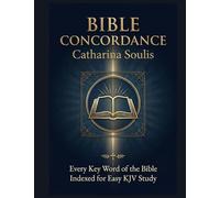 BIBLE CONCORDANCE LARGE PRINT EVERY KEY WORD OF THE BIBLE INDEXED FOR EASY KJV STUDY