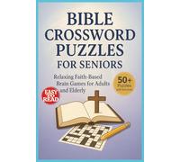 Bible Crossword Puzzle Book: Relaxing Faith Based Brain Games About Scripture, Faith, Prayer to Boost Memory, Reduce Stress & Enrich Quiet Time | ... During Vacations, Holidays & Quiet Moments