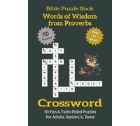 Bible Crossword Puzzle Book - Words of Wisdom from Proverbs: Scripture-Based Crosswords Featuring Verses and Teachings from the Book of Proverbs | 50 ... for Bible Lovers, Seniors, and Quiet Time
