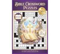 Bible Crossword Puzzles Book: 60 Puzzles Celebrating Scripture, Biblical Characters, Events, Teachings, and Christian Faith for Bible Study and Spiritual Growth