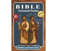 BIBLE CROSSWORD PUZZLES: Crossword Challenges from the Gospels of Matthew and Mark | 50+ Puzzles, 128 Pages | 6x9inches, Large Print Edition | Scripture References Included