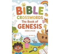 Bible Crosswords The Book of Genesis: Crosswords, Word Searches, and Colouring Pages for Ages 6 +
