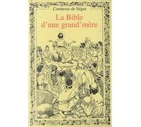 Bible d’une grand’mère - Sophie Comtesse de Ségur - Dmm Dominique Martin Morin - broché - Document jeunesse
