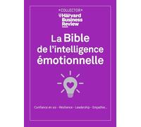 Bible de l'intelligence émotionnelle