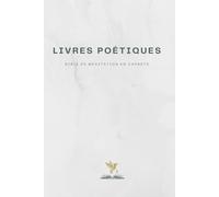 Bible de méditation en carnets : Livres Poétiques: Comprend les livres de Job, Psaumes, Proverbes, Ecclésiaste & Cantique des Cantiques