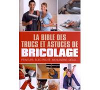 bible des trucs et astuces de bricolage (la)* (0)