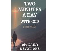Bible Devotionals for Men: Two Minutes a Day with God - For Men: Men's Bible Study Devotionals