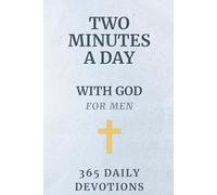 Bible Devotionals for Men: Two Minutes a Day with God - For Men: Men's Bible Study Devotionals