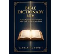BIBLE DICTIONARY NIV A QUICK-REFERENCE GUIDE TO SCRIPTURE WORDS, PLACES & PEOPLE FOR NIV READERS